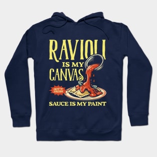 Ravioli Is My Canvas Funny Ravioli Lover Hoodie